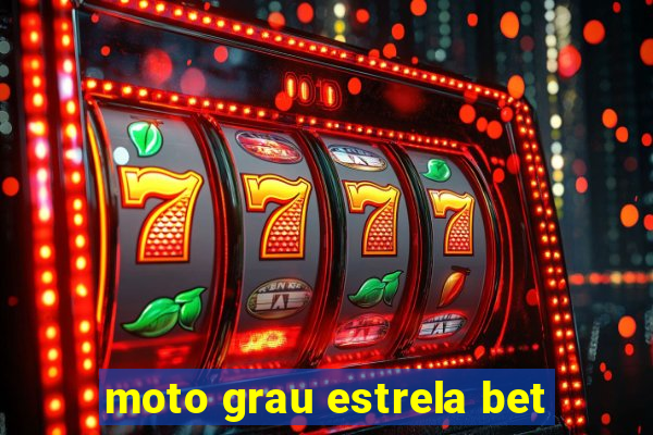 moto grau estrela bet